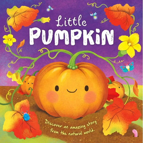 Nature Stories: Little Pumpkin-Discover an Amazing Story from the Natural World : Padded Board Book (Board book)
