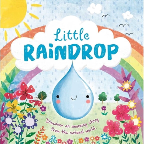 Pre-Owned Nature Stories: Little Raindrop-Discover an Amazing Story from the Natural World: Padded Board Book (Board book) 1803684348 9781803684345