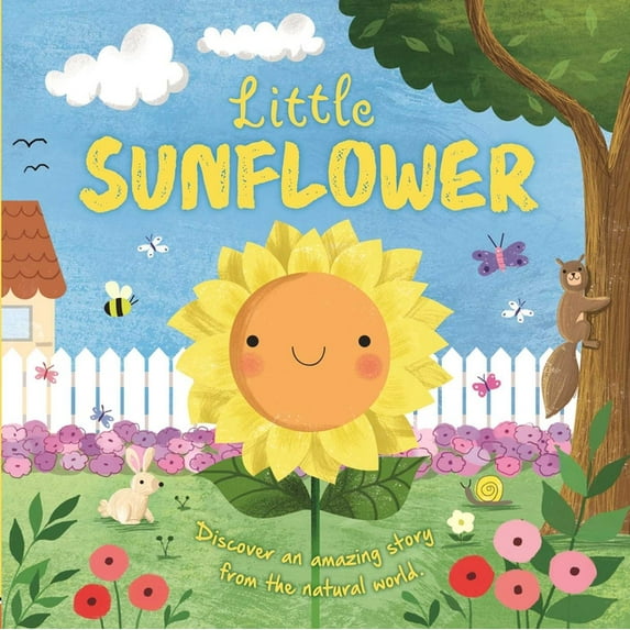 Nature Stories: Little Sunflower : Discover an Amazing Story from the Natural World-Padded Board Book (Board book)