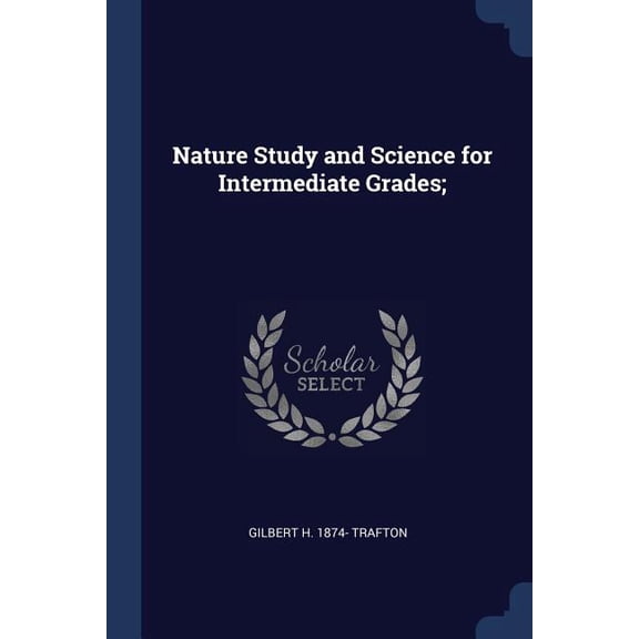 Nature Study and Science for Intermediate Grades; (Paperback)