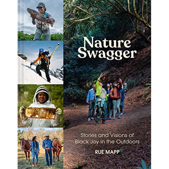 Pre-Owned Nature Swagger: Stories and Visions of Black Joy in the Outdoors, 9781797214290, 1797214292, Hardcover,