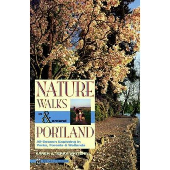 Pre-Owned Nature Walks in & Around Portland: All-Season Exploring in Parks, Forests & Wetlands (Paperback) 0898865638 9780898865639