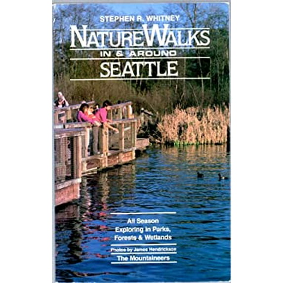Pre-Owned Nature Walks in and Around Seattle: All-Season Exploring in Parks, Forests and Wetlands (Paperback) 0898861284 9780898861280