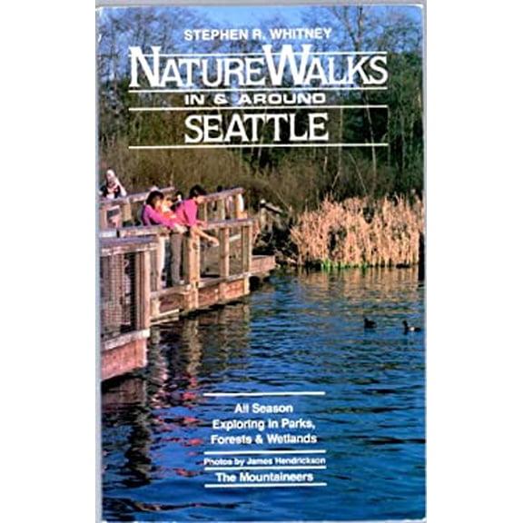 Pre-Owned Nature Walks in and Around Seattle: All-Season Exploring in Parks, Forests and Wetlands (Paperback) 0898861284 9780898861280