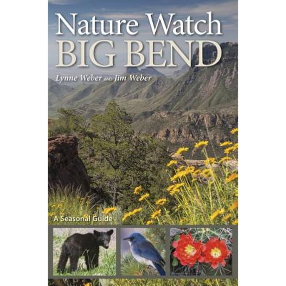 Pre-Owned Nature Watch Big Bend, Volume 55: A Seasonal Guide (Paperback) 1623494966 9781623494964