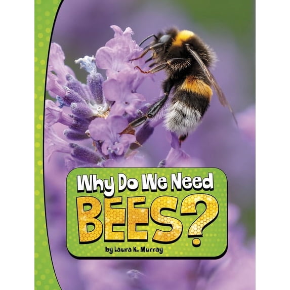 Nature We Need Why Do We Need Bees?, (Hardcover)