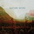 thumbnail image 1 of Nature Work - Nature Work - Music & Performance - CD, 1 of 2