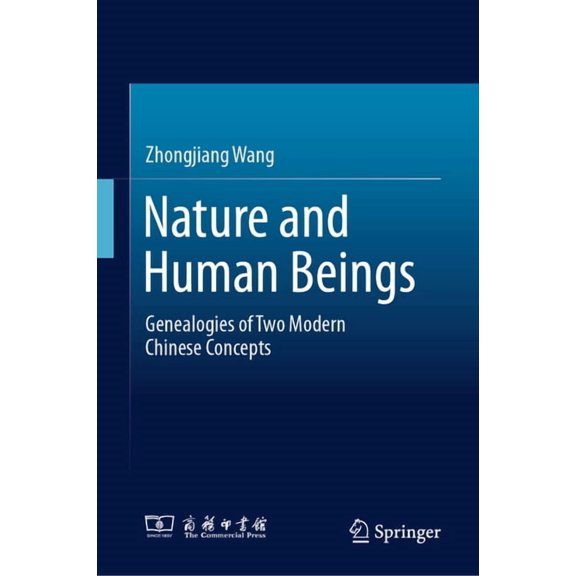 Nature and Human Beings: Genealogies of Two Modern Chinese Concepts, (Hardcover)