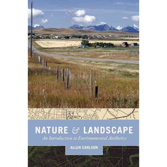 Pre-Owned Nature and Landscape: An Introduction to Environmental Aesthetics (Paperback) 023114041X 9780231140416