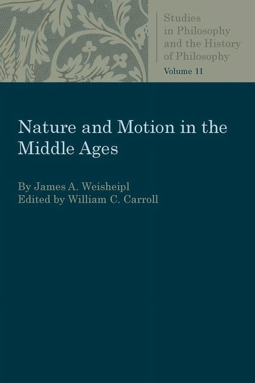 Studies in Philosophy & the History of P Nature and Motion in the Middle Age, (Paperback)