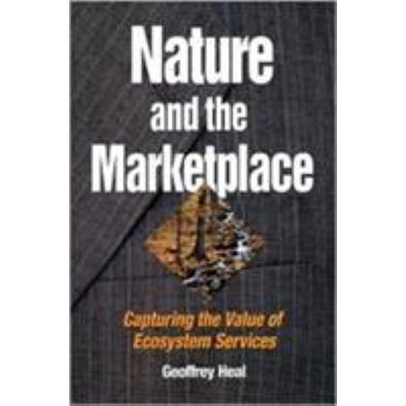 Pre-Owned Nature and the Marketplace: Capturing the Value of Ecosystem Services (Paperback) 155963796X 9781559637961