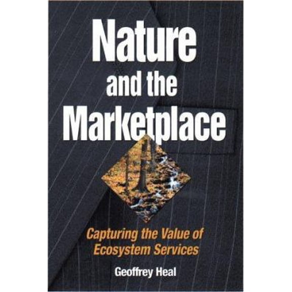 Pre-Owned Nature and the Marketplace: Capturing The Value Of Ecosystem Services (Hardcover) 1559637951 9781559637954