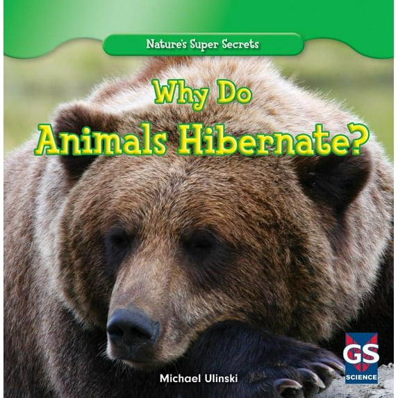 Nature's Super Secrets Why Do Animals Hibernate?, (Paperback)