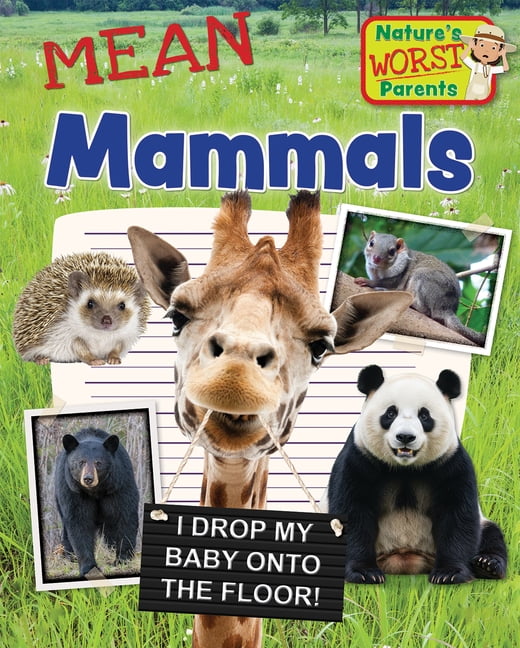 Nature's Worst Parents Mean Mammals, (Hardcover)