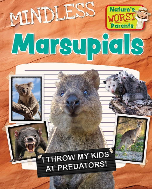 Nature's Worst Parents Mindless Marsupials, (Hardcover)