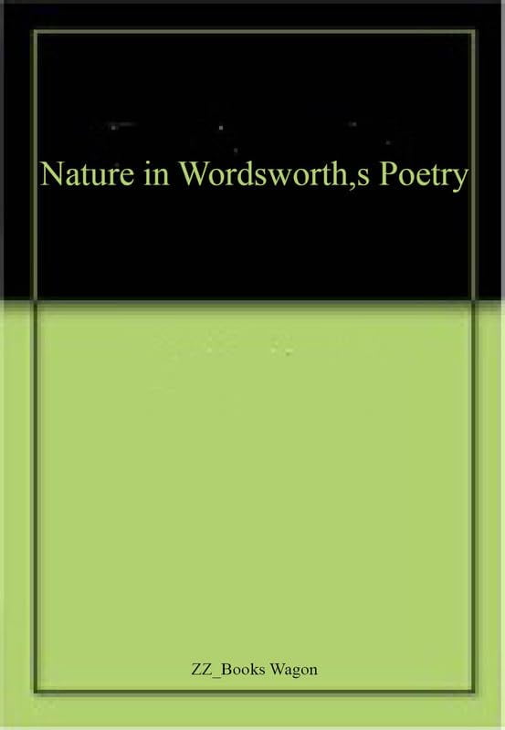 Nature in Wordsworth,s Poetry Sujitkumar Amritlal Tripathi