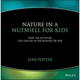 thumbnail image 1 of Pre-Owned Nature in a Nutshell for Kids: Over 100 Activities You Can Do in Ten Minutes or Less (Paperback) 047104444X 9780471044444, 1 of 1
