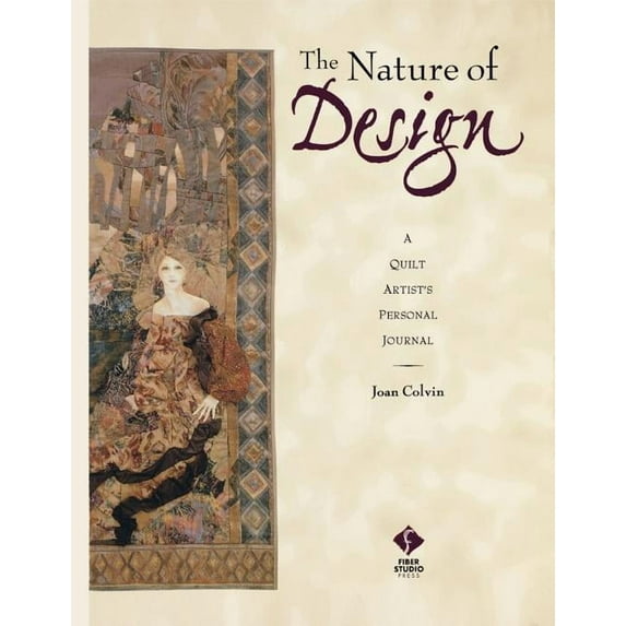 Nature of Design: A Quilt Artist's Personal Journal, The Print on Demand Edition (Paperback)