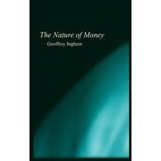 Nature of Money: New Directions in Political Economy (Paperback)