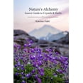 thumbnail image 1 of Nature's Alchemy: Source Guide to Crystals & Herbs, (Paperback), 1 of 1