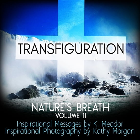 Nature's Breath Nature's Breath: Transfiguration: Volume 11, Book 11, (Paperback)