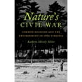thumbnail image 1 of Pre-Owned Nature's Civil War: Common Soldiers and the Environment in 1862 Virginia (Hardcover) 1469610760 9781469610764, 1 of 1