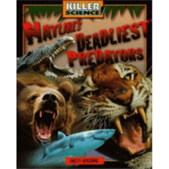 Pre-Owned Nature's Deadliest Predators (Killer Science) (Paperback) 0737301244 9780737301243