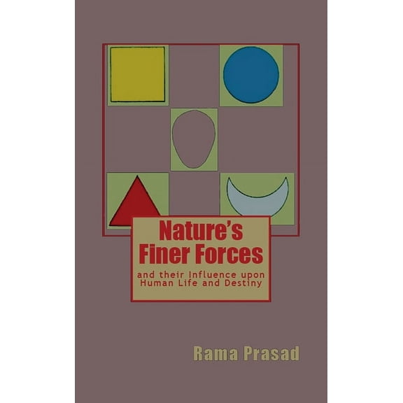 Nature's Finer Forces: and Their Influence on Human Life and Destiny, (Hardcover)