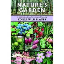 Nature's Garden : A Guide to Identifying, Harvesting, and Preparing Edible Wild Plants (Paperback)