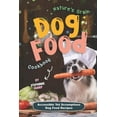 thumbnail image 1 of Nature's Grain Dog Food Cookbook : Accessible Yet Scrumptious Dog Food Recipes (Paperback), 1 of 1