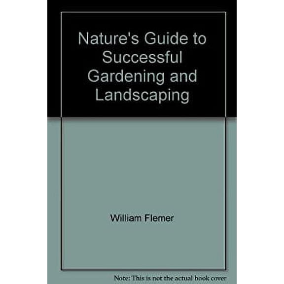 Pre-Owned Nature's guide to successful gardening and landscaping (Hardcover) 069057455X 9780690574555