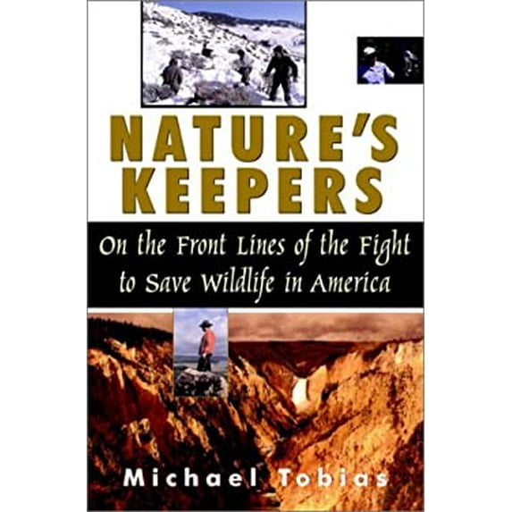Pre-Owned Nature's Keepers : On the Front Lines of the Fight to Save Wildlife in America (Hardcover) 9780471157281