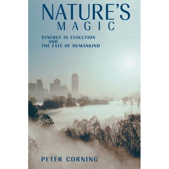 Pre-Owned Nature's Magic: Synergy in Evolution and the Fate of Humankind