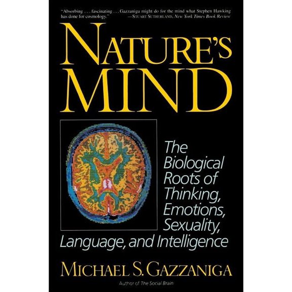 Nature's Mind : Biological Roots Of Thinking, Emotions, Sexuality, Language, And Intelligence (Paperback)