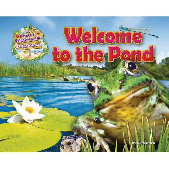 Nature's Neighborhoods: All about Ecosystems: Welcome to the Pond (Paperback)