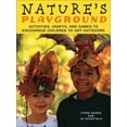 thumbnail image 1 of Nature's Playground : Activities, Crafts, and Games to Encourage Children to Get Outdoors (Paperback), 1 of 1