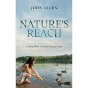 Natures Reach Coping With Grief the Natural Way, Paperback