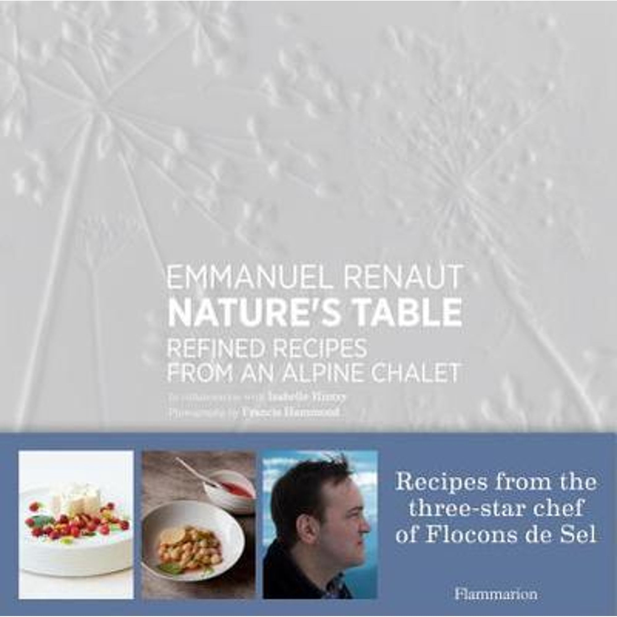 Pre-Owned Nature's Table: Refined Recipes from an Alpine Chalet ...