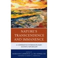 thumbnail image 1 of Nature's Transcendence and Immanence: A Comparative Interdisciplinary Ecstatic Naturalism, (Hardcover), 1 of 1