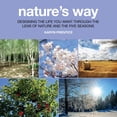 thumbnail image 1 of Nature's Way: Designing the Life You Want Through the Lens of Nature and the Five Seasons, (Paperback), 1 of 1