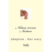 Nature versus Nurture Our story Paperback 1519503830 9781519503831 Tuffy