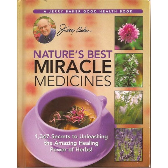 Pre-Owned Nature's Best Miracle Medicines by Jerry Baker (2006) Hardcover (Hardcover) 0922433755 9780922433759