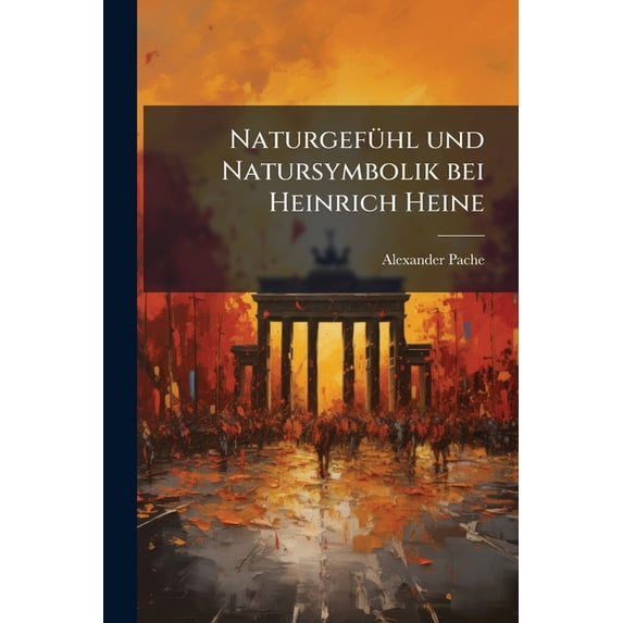 Naturgefühl und Natursymbolik bei Heinrich Heine (Paperback)