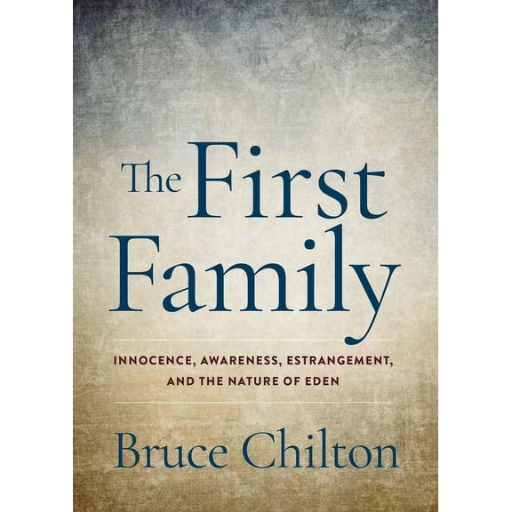 Natus Books: The First Family : Innocence, Awareness, Estrangement, and the Nature of Eden (Paperback)