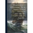 thumbnail image 1 of Naufrage Et Aventures De M. Pierre Viaud, Natif De Rochefort, Capitaine De Navire... (Paperback), 1 of 1