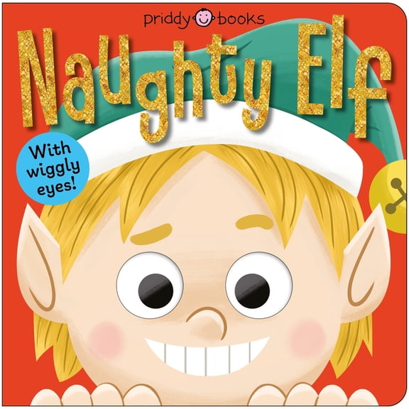 Naughty Elf: With Wiggly Eyes!, (Board Book)