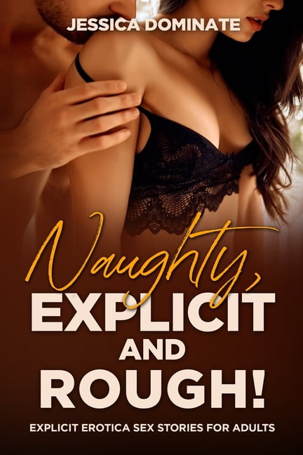 Naughty, Explicit and ROUGH! Explicit Erotica Sex Stories for Adults (Paperback) photo