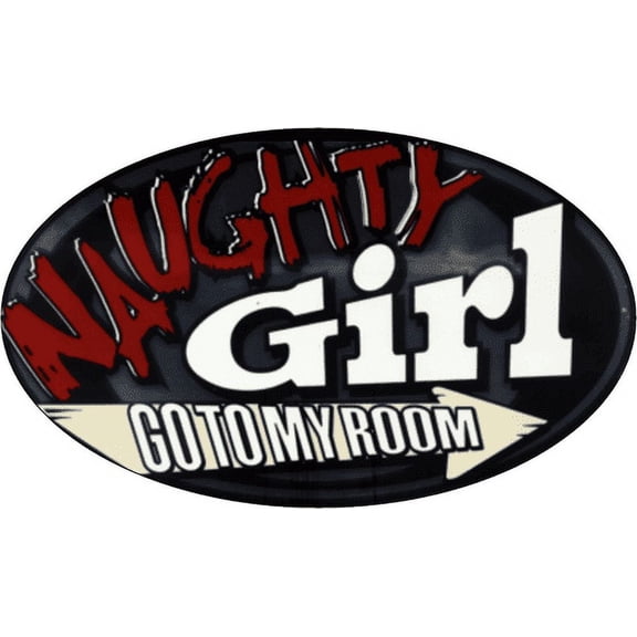 Naughty Girl - Go To My Room - 3" X 5" - Sticker