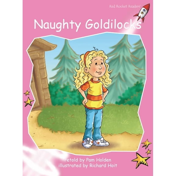 Red Rocket (Tm) Readers Pre-Reading Leve Naughty Goldilocks, (Paperback)