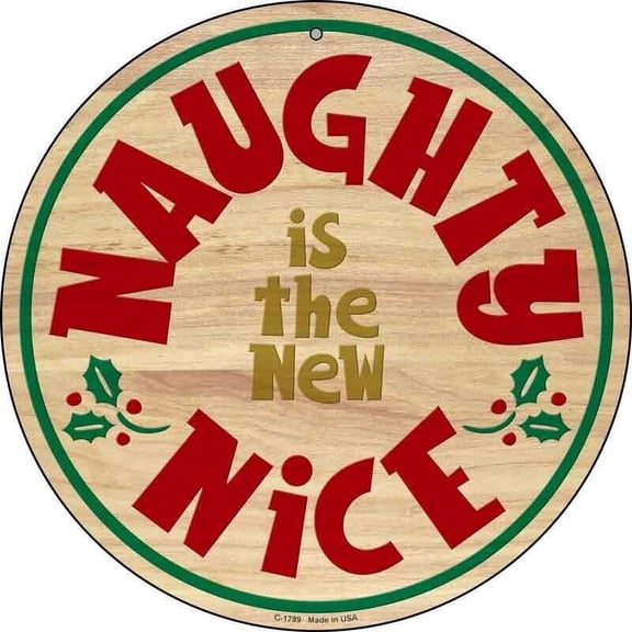 Naughty Is The New Nice Round Circular Metal Sign Home Garage Wall Decor Size: 8 x 8 inch